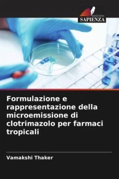 Formulazione e rappresentazione della microemissione di clotrimazolo per farmaci tropicali - Thaker, Vamakshi