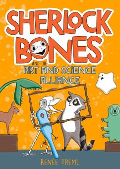 Sherlock Bones and the Art and Science Alliance - Treml, Renee