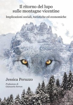 Il ritorno del lupo sulle montagne vicentine: Implicazioni sociali, turistiche ed economiche - Peruzzo, Jessica