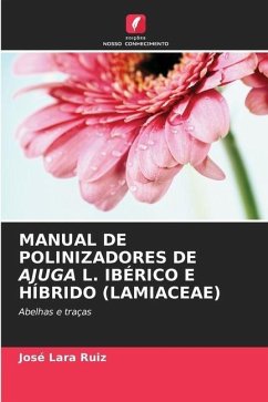 MANUAL DE POLINIZADORES DE AJUGA L. IBÉRICO E HÍBRIDO (LAMIACEAE) - Lara Ruiz, José