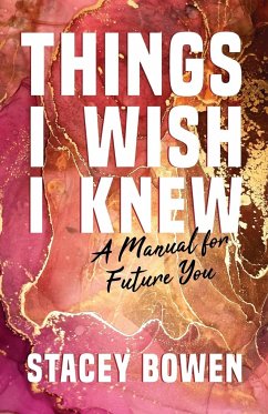 Things I Wish I Knew - Bowen, Stacey