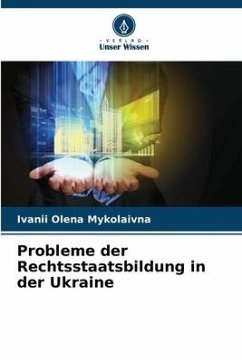 Probleme der Rechtsstaatsbildung in der Ukraine - Olena Mykolaivna, Ivanii