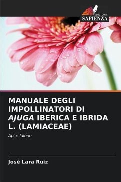 MANUALE DEGLI IMPOLLINATORI DI AJUGA IBERICA E IBRIDA L. (LAMIACEAE) - Lara Ruiz, José