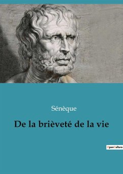 De la brièveté de la vie - Sénèque