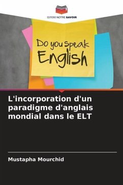L'incorporation d'un paradigme d'anglais mondial dans le ELT - Mourchid, Mustapha