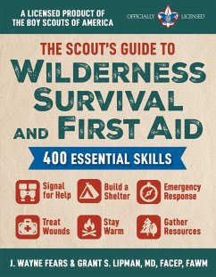 The Scout's Guide to Wilderness Survival and First Aid: 400 Essential Skills--Signal for Help, Build a Shelter, Emergency Response, Treat Wounds, Stay - Fears, J. Wayne; Lipman, Grant S.