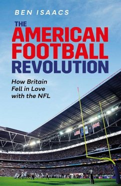 The American Football Revolution - Isaacs, Ben