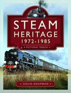 Steam Heritage, 1972-1985 - Knapman, David
