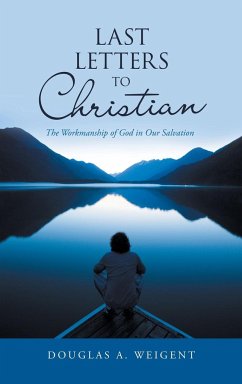 Last Letters to Christian - Weigent, Douglas A.