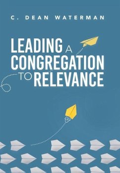 Leading a Congregation to Relevance - Waterman, C. Dean