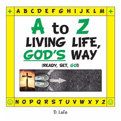 A to Z - Living Life, God's Way - Lafe, D.