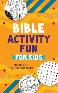 Bible Activity Fun for Kids: More Than 100 Pencil-And-Paper Games! - Compiled By Barbour Staff