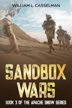 Sandbox Wars: Book 3 of the Apache Snow Series - Casselman, William L.