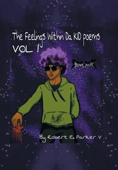 The Feelings Within a Kid Poems - Parker V, Robert E.