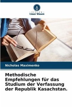 Methodische Empfehlungen für das Studium der Verfassung der Republik Kasachstan. - Maximenko, Nicholas