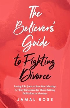 The Believer's Guide to Fighting Divorce - Ross, Jamal