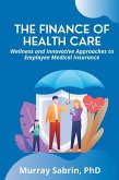 The Finance of Health Care: Wellness and Innovative Approaches to Employee Medical Insurance