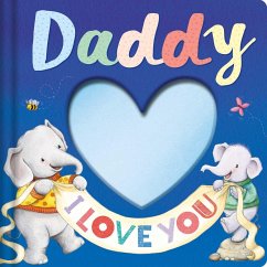 Daddy I Love You: Keepsake Storybook with an Adorable Heart Plush Cover - Igloobooks