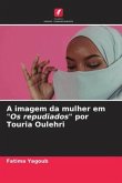 A imagem da mulher em "Os repudiados" por Touria Oulehri