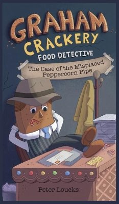 Graham Crackery: Food Detective - Loucks, Peter