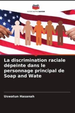 La discrimination raciale dépeinte dans le personnage principal de Soap and Wate - Hasanah, Uswatun