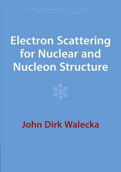 Electron Scattering for Nuclear and Nucleon Structure - Walecka, John Dirk (College of William and Mary, Virginia)