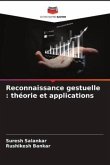 Reconnaissance gestuelle : théorie et applications