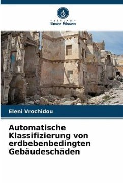 Automatische Klassifizierung von erdbebenbedingten Gebäudeschäden - Vrochidou, Eleni