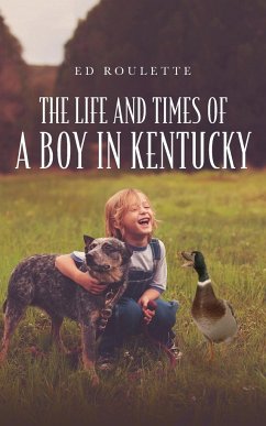 The Life and Times of a Boy in Kentucky - Roulette, Ed