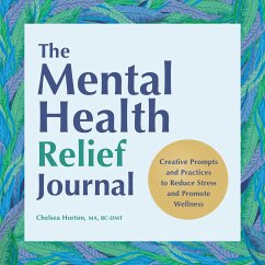 The Mental Health Relief Journal - Horton, Chelsea