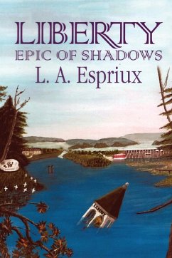 Liberty Epic of Shadows - Espriux, L. A.