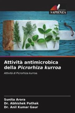 Attività antimicrobica della Picrorhiza kurroa - Arora, Sunita;Pathak, Dr. Abhishek;Kumar Gaur, Dr. Anil