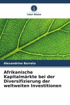 Afrikanische Kapitalmärkte bei der Diversifizierung der weltweiten Investitionen - Barreto, Alexandrino