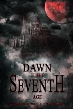 Dawn of the Seventh Age: Immortal Empires of the Seventh Age Book Four - Joshua, Ben