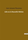 Julie ou la Nouvelle Héloïse Julie ou la Nouvelle Héloïse