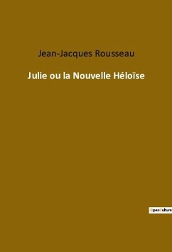 Julie ou la Nouvelle Héloïse - Rousseau, Jean-Jacques
