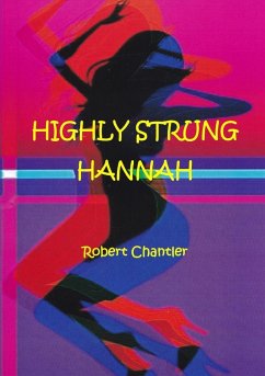 HIGHLY STRUNG HANNAH - THE PLAY - Chantler, Robert