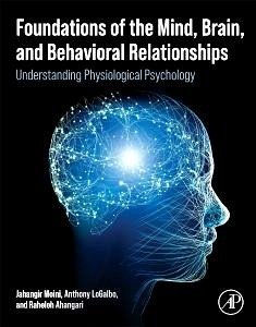 Foundations of the Mind, Brain, and Behavioral Relationships - Moini, Jahangir; Logalbo, Anthony; Ahangari, Raheleh