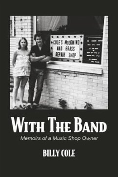 With the Band: Memoirs of a Music Shop Owner - Cole, Billy