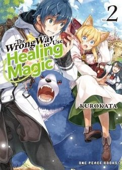 The Wrong Way to Use Healing Magic Volume 2: Light Novel - Kurokata