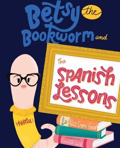 Betsy the Bookworm and The Spanish Lessons - Crann Good, Alice