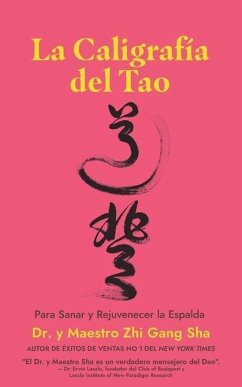 La Caligrafía del Tao Para Sanar y Rejuvenecer la Espalda - Sha, Master Zhi Gang