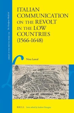 Italian Communication on the Revolt in the Low Countries (1566-1648) - Lamal, Nina