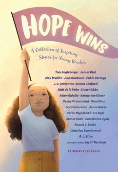 Hope Wins: A Collection of Inspiring Stories for Young Readers - Angleberger, Tom; Bird, James; Brallier, Max