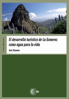 El desarrollo turístico de La Gomera : como agua para la vida - Martín Plasencia, Noé Ramón