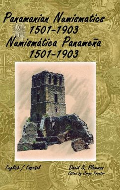 Panamanian Numismatics 1501-1903 Numismática Panameña 1501-1903 - Plowman, David