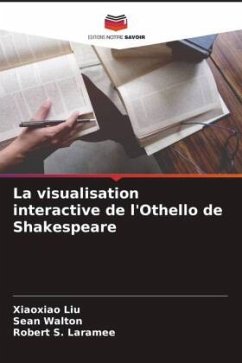 La visualisation interactive de l'Othello de Shakespeare - Liu, Xiaoxiao;Walton, Sean;Laramee, Robert S.