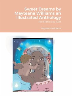 Sweet Dreams by Mayteana Williams an Illustrated Anthology - Williams, Mayteana