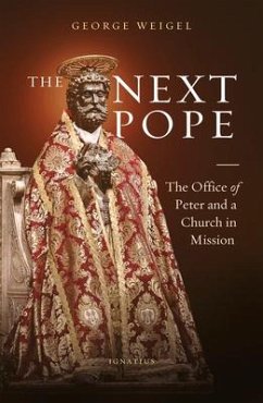 Next Pope: The Office of Peter and a Church in Mission - Weigel, George