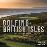 Golfing the British Isles: The Weekend Warrior's Companion